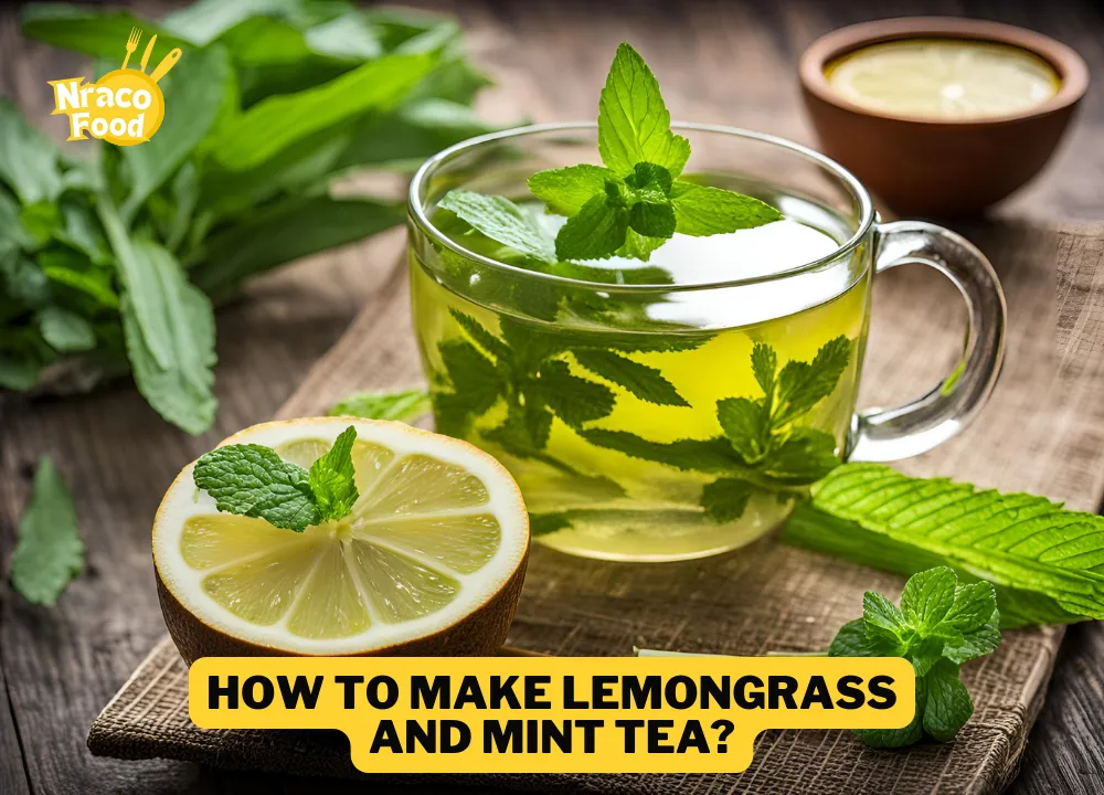 How To Make Lemongrass and Mint Tea ?