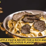 Truffle Pasta Recipe